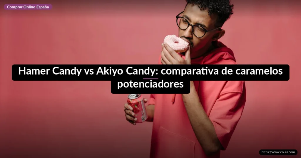 Hamer Candy vs Akiyo Candy: comparativa de caramelos potenciadores