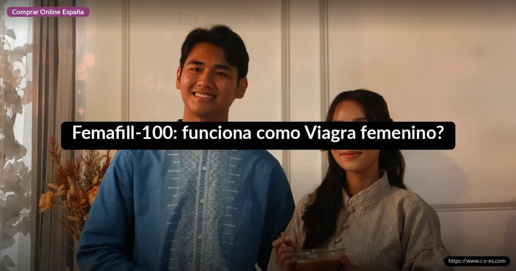 Femafill-100: funciona como Viagra femenino?