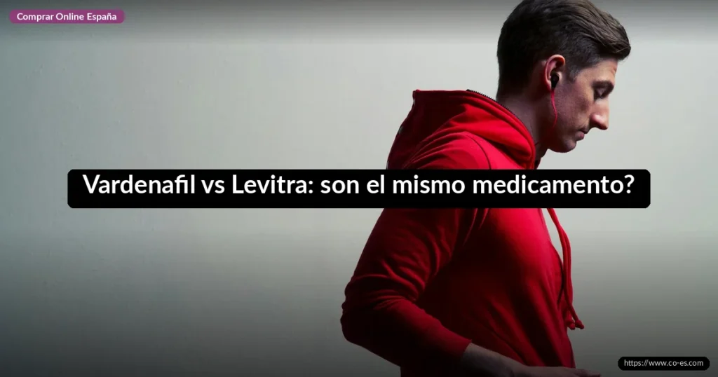 Vardenafil vs Levitra: son el mismo medicamento?