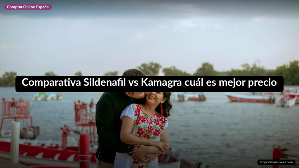 Comparativa Sildenafil vs Kamagra cuál es mejor precio