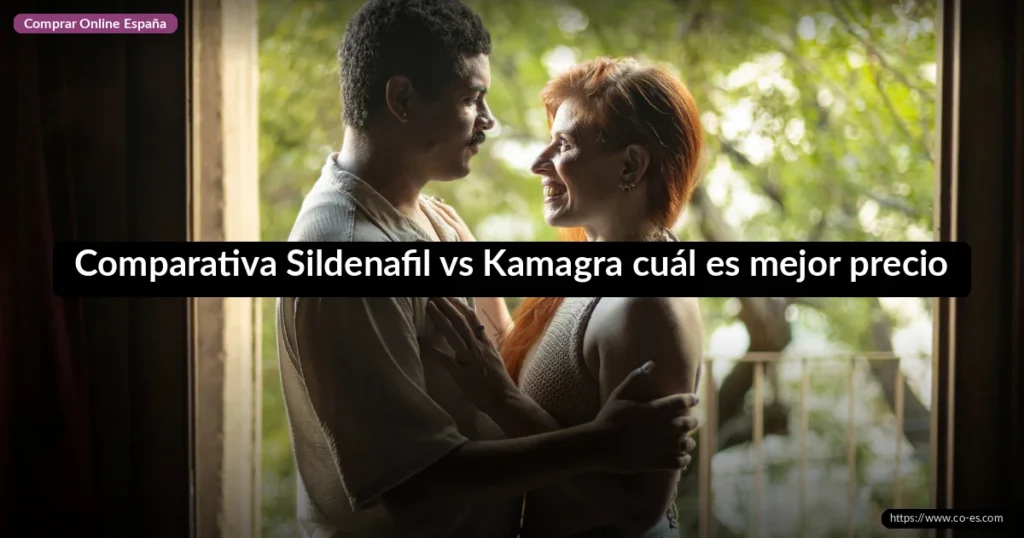 Comparativa Sildenafil vs Kamagra cuál es mejor precio