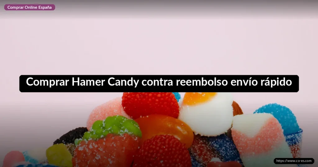 Comprar Hamer Candy contra reembolso envío rápido