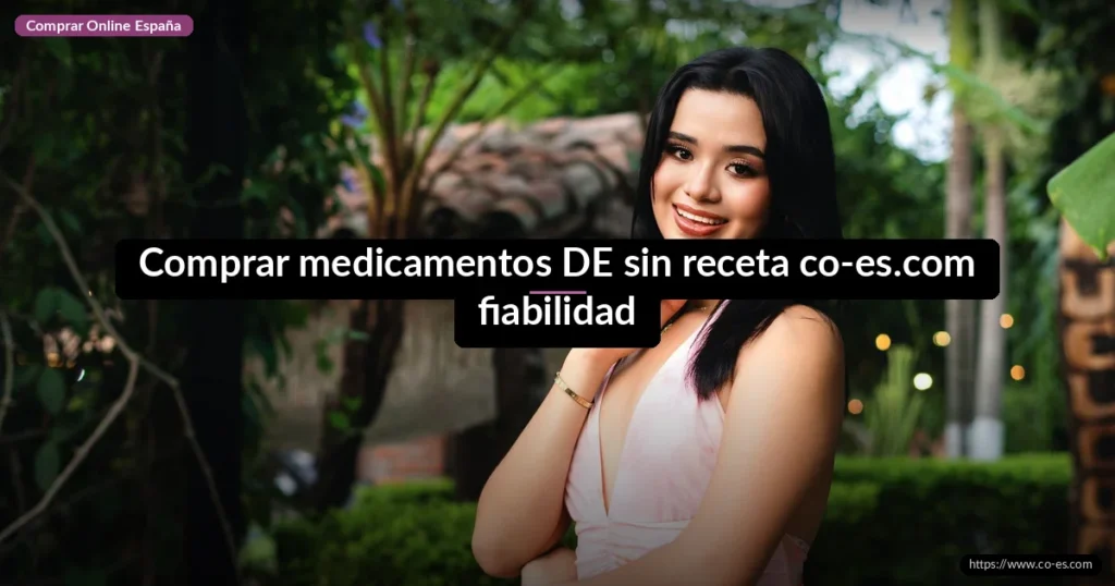 Comprar medicamentos DE sin receta co-es.com fiabilidad