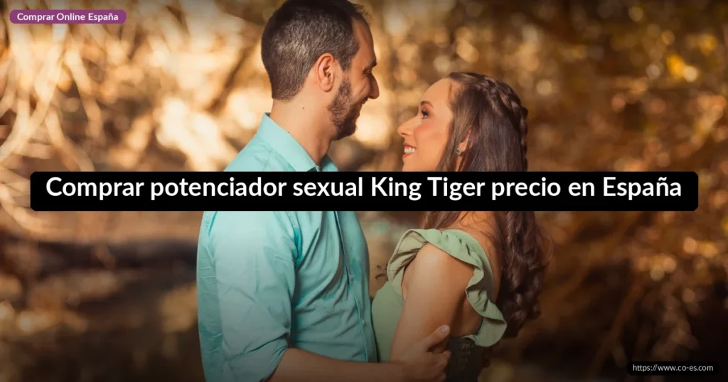 Comprar potenciador sexual King Tiger precio en España