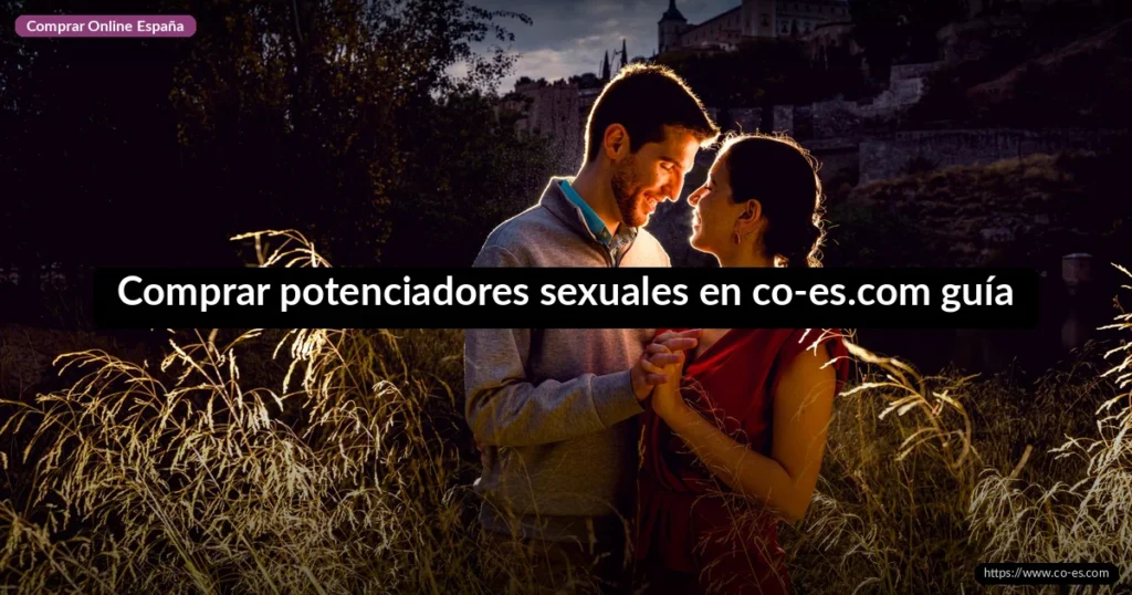 Comprar potenciadores sexuales en co-es.com guía