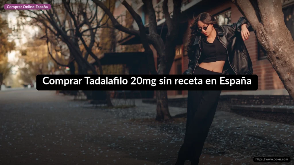 Comprar Tadalafilo 20mg sin receta en España