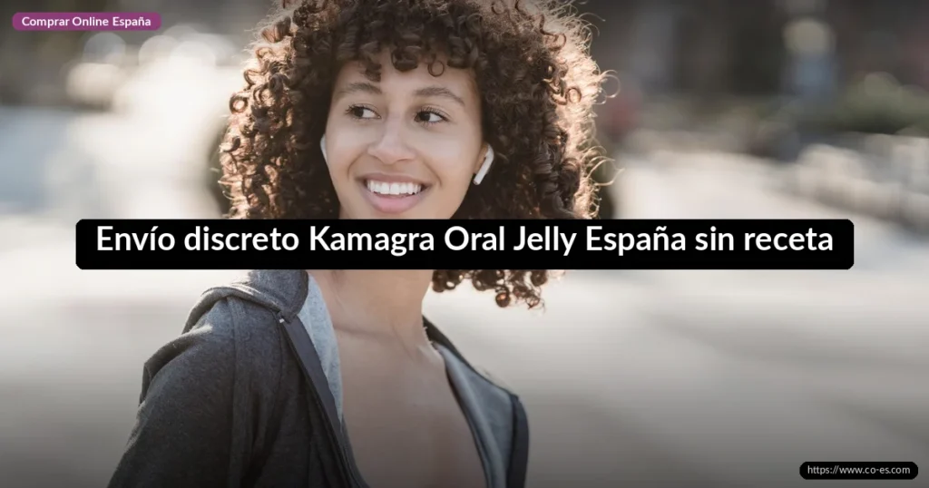 Envío discreto Kamagra Oral Jelly España sin receta