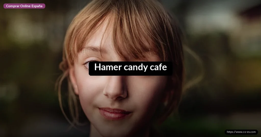 Hamer candy cafe