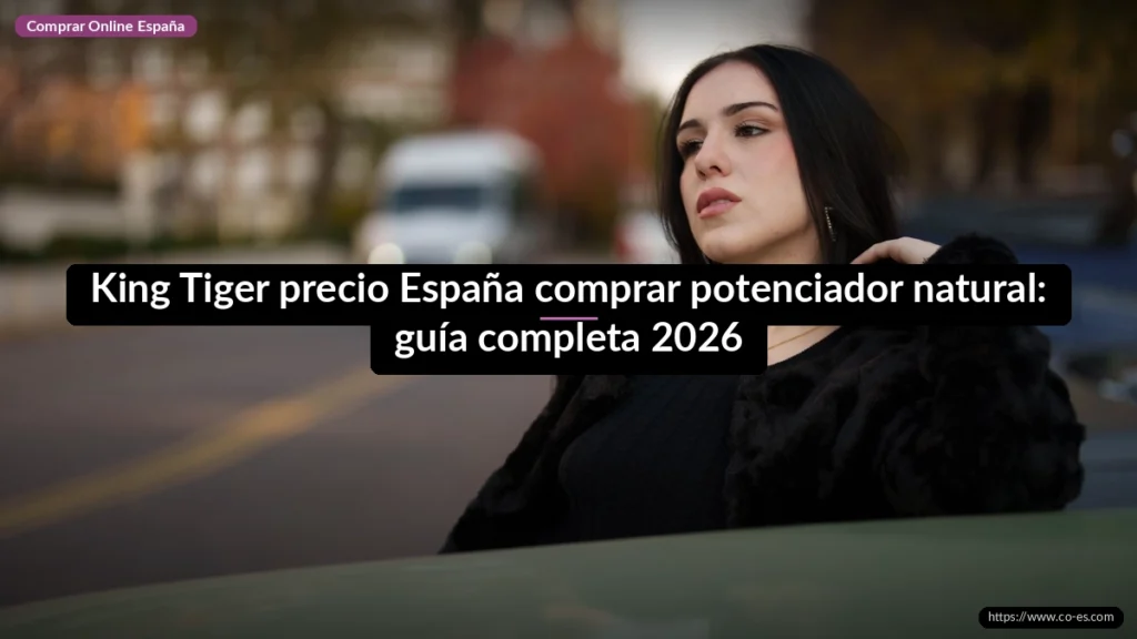 King Tiger precio España comprar potenciador natural: guía completa 2026