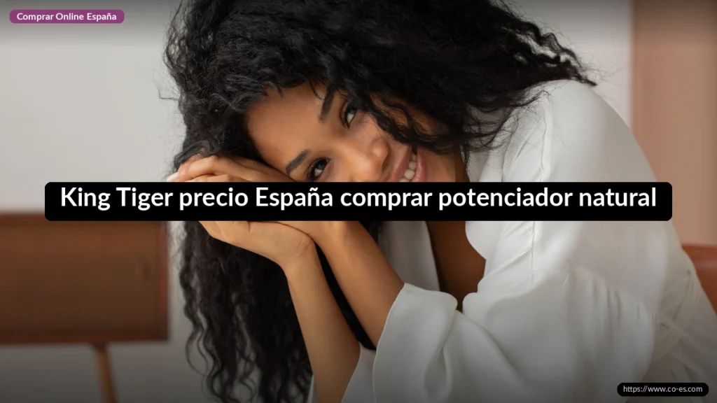 King Tiger precio España comprar potenciador natural