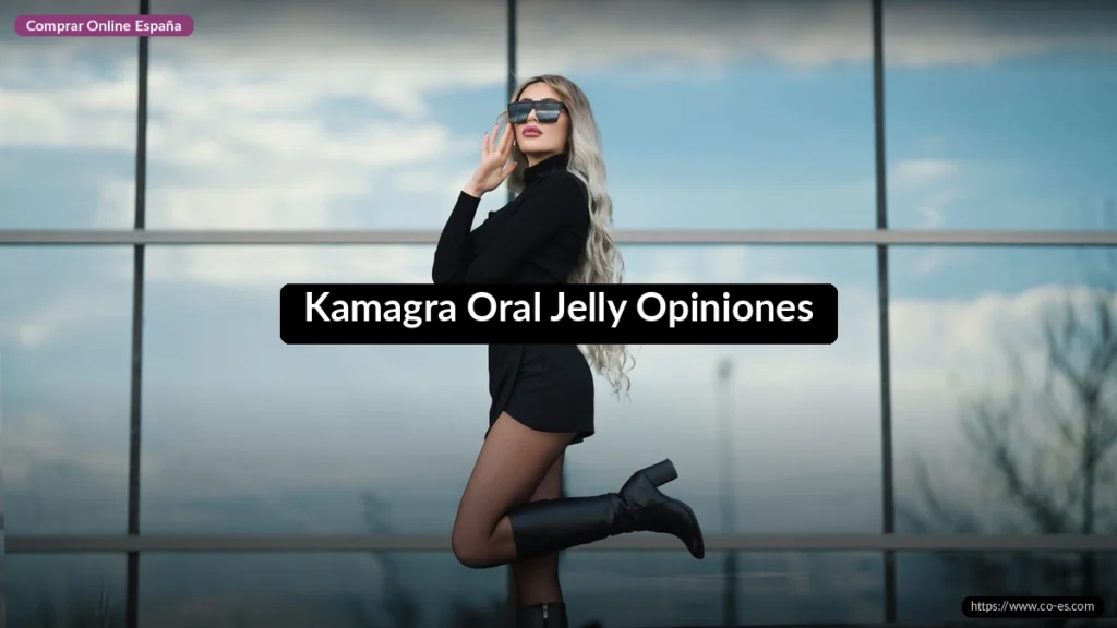 Kamagra Oral Jelly Opiniones