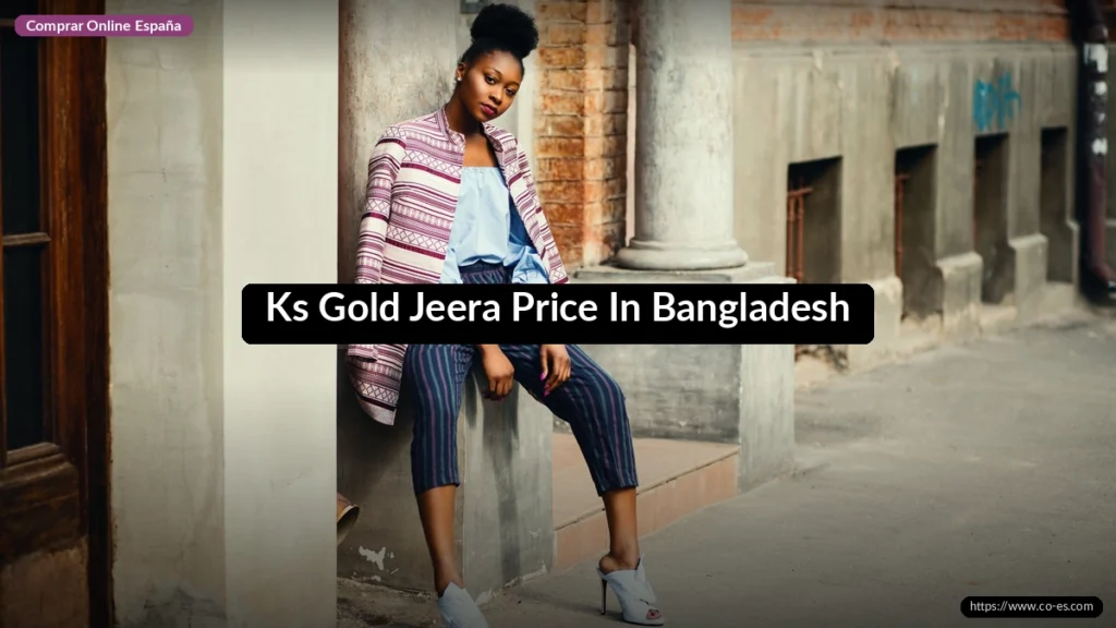Ks Gold Jeera Price In Bangladesh