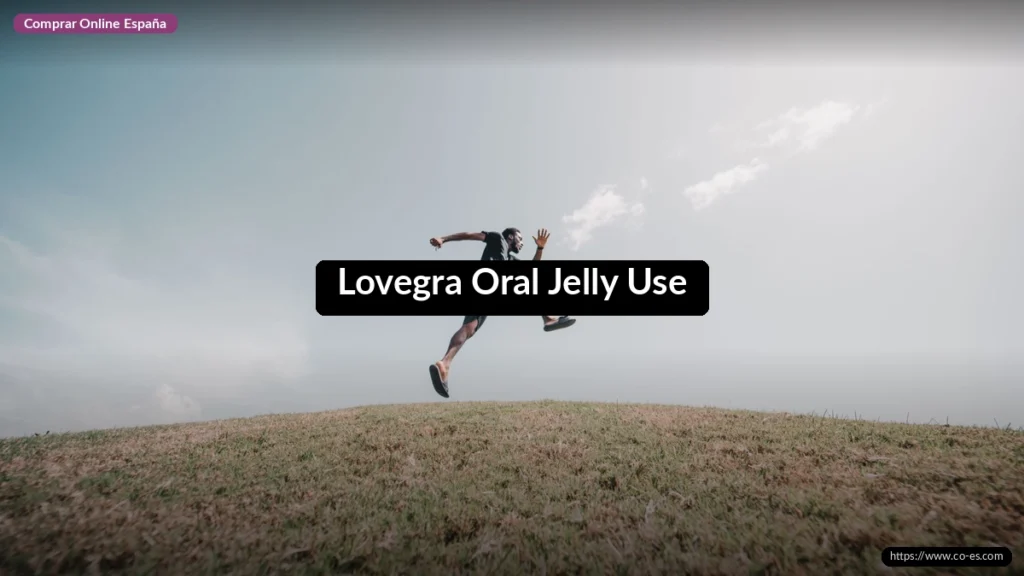 Lovegra Oral Jelly Use