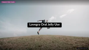 Lovegra Oral Jelly Use