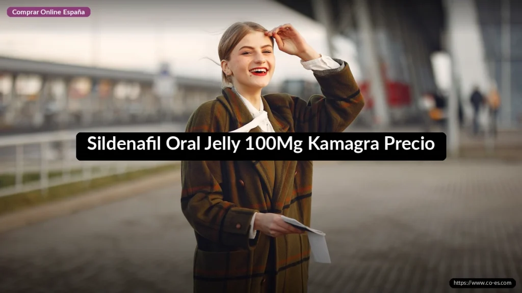 Sildenafil Oral Jelly 100Mg Kamagra Precio